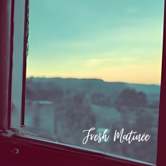 Fresh Matinée 01