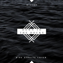 Down To The Docks