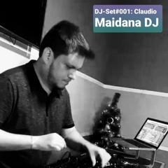 DJ - Set #001 Claudio Maidana DJ