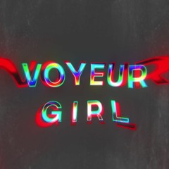 Voyeur Girl (edit Audio)