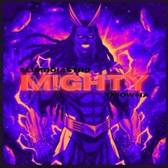 SlimboiAstro & tmowna- M!ghty (prod. Versa)