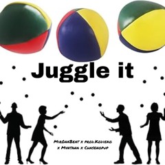 Juggle It mironabeat x @prod.kodieko x @Mvntana x @Chasenopup