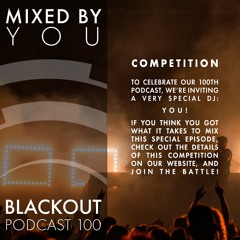 Blackout Podcast 100: DJ Competition