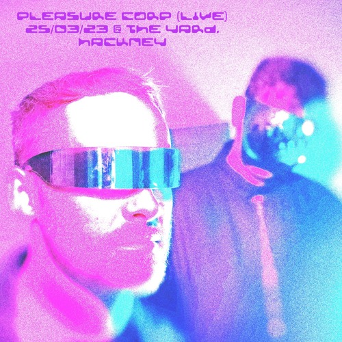 Pleasure Corp Debut Live Set @ The Yard, Hackney (25 03 2023)