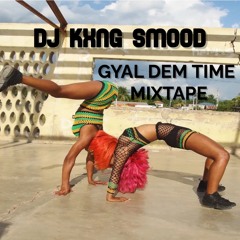 GYAL DEM TIME MIXTAPE