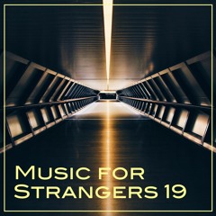 Music for Strangers 19