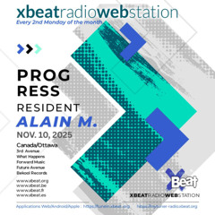 Alain M. - Progress @ XBEAT Radio (2025-11-10)