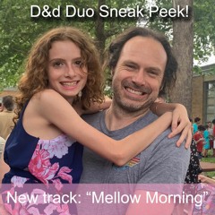 D&d Duo: Mellow Morning (sneak peek!)