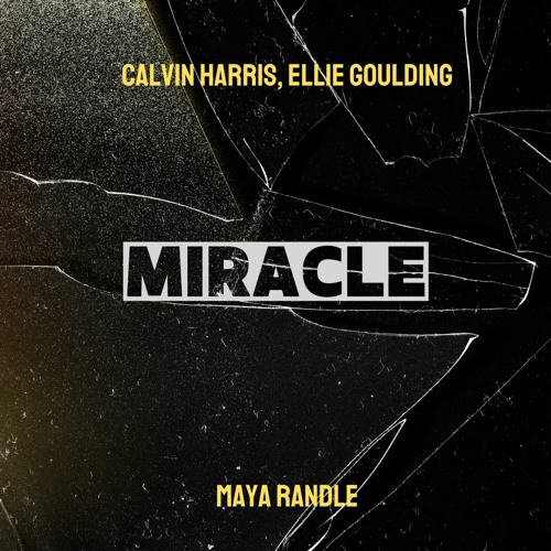 Stream Miracle Calvin Harris Ellie Goulding Maya Randle Bootleg By