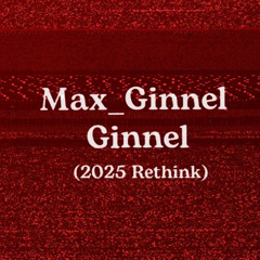 Max_Ginnel - Ginnel (2025 Rethink)