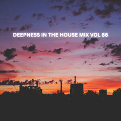 DEEPNESS IN THE HOUSE MIX VOL 86
