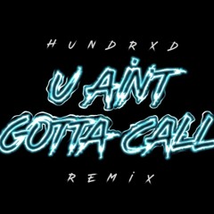 U AIN`T GOTTA CALL ( Usher - You don`t have to call Remix )