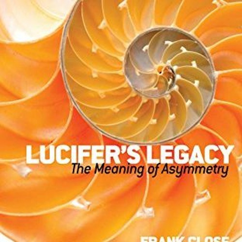 [Access] EPUB 🗃️ Lucifer's Legacy: The Meaning of Asymmetry (Dover Books on Science)