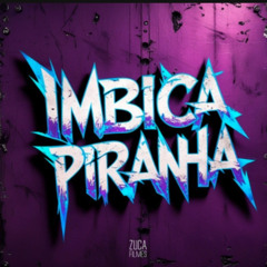 IMBICA PIRANHA 🐟 - MC MAGRINHO MC LyC4N - DJ Rangel Do Taquaril