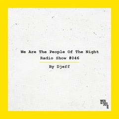 We Are The People Of The Night #46 ─ Djeff