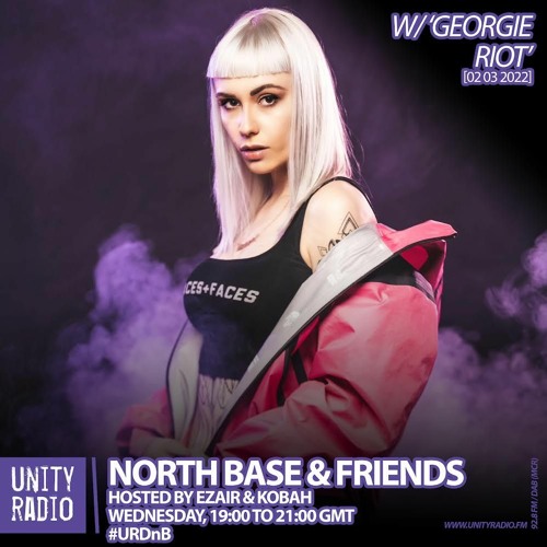 Georgie Riot - North Base & Friends Guest Mix (Unity FM)
