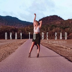 K1NA - Okay To Be Sad (Xi Aquarii Remix)