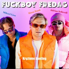 Slæm Dønk & Adrian Sellevoll & Mikael Lien - Fuckboy Fredag (Kryztone bootleg)
