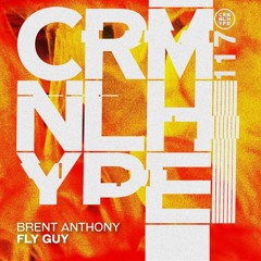 Brent Anthony ft. Jennifer Jamieson - Fly Guy (Original Mix) [Criminal Hype Records]