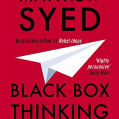 ACCESS KINDLE 💓 Black Box Thinking: The Surprising Truth About Success by  Syed Matt
