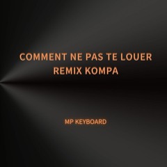 Comment Ne Pas Te Louer Remix Kompa