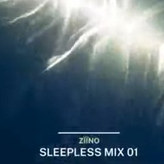 ZïïNO SLEEPLESS MIX 001 (FEAT. DEUTER + MORE)