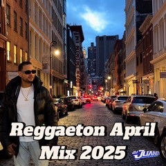 Reggaeton April Mix 2025 - Dj Juano