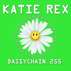 Daisychain 255 - Katie Rex