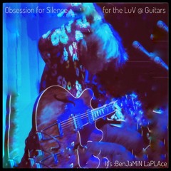 Obsession for Silence For the LuV at Guitars (Acoustic Version) [feat. Adrien Frasse-Sombet]