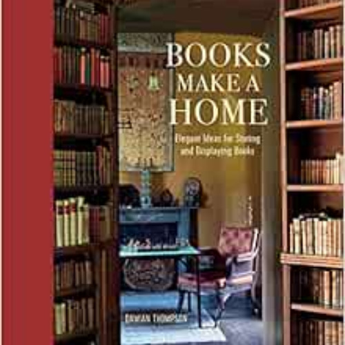 [VIEW] EBOOK 🖊️ Books Make a Home: Elegant ideas for storing and displaying books by