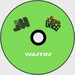 JON HÜ X FOCUS GREG - WAITIN'