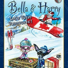 Get EBOOK EPUB KINDLE PDF Let's Visit Vancouver!: Adventures of Bella & Harry (Advent