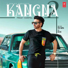 Kangna 2 (Preet Harpal)