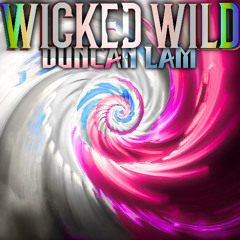 Duncan Lam - Wild Wicked ( Summer Fun EDM Progressive Official Music )