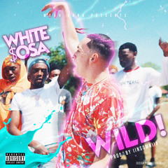 White Sosa - WILD! (Prod. By IINSOMNIIA)
