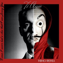 TI AMO  - LA CASA DE PAPEL [ MIMO REMIX ]  UNMASTERED