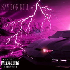 Save Or Kill