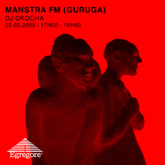Dj Okocha - Manstra FM (Guruga) (Mai 2025)