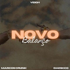 VEIGH - Novo Balanço (Daescco & Marcos Crunk Remix)