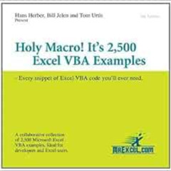 [Get] EBOOK 🎯 Holy Macro! It's 2,500 Excel VBA Examples: Every Snippet of Excel VBA