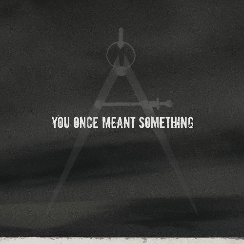 You Once Meant Something (2025 Mix)