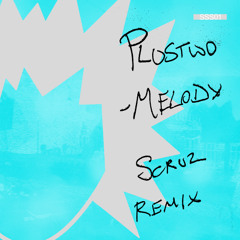 plustwo - melody (scruz remix) [FREE DL]