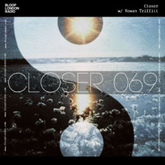 Closer w/ Rowan Triffitt (December 2025)