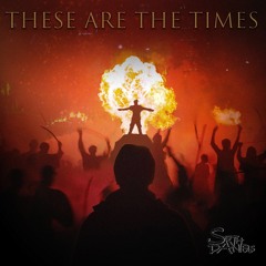These Are The Times