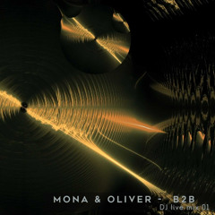 MONA & OLIVER -  B2B | DJ live mix 01