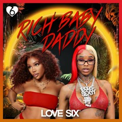 Rich Baby Daddy (LOVE SIX edit)