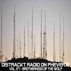 Distrackt Radio on Phever.ie - Vol. 27 - Brotherhood of the Wolf