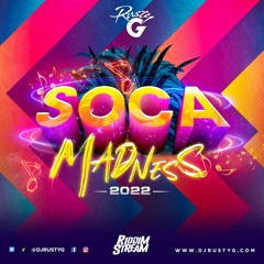 Soca Madness 2022 (Soca Mix) - Mixed by DJ Rusty G
