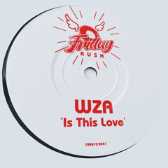 WZA - Is This Love [FRR032] Friday Rush Rec. / 11th June 2021