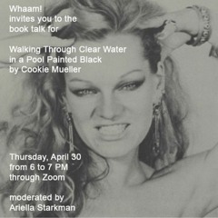 "Walking Through Clear Water in a Pool Painted Black" by Cookie Mueller - Discussion - 4/30/20